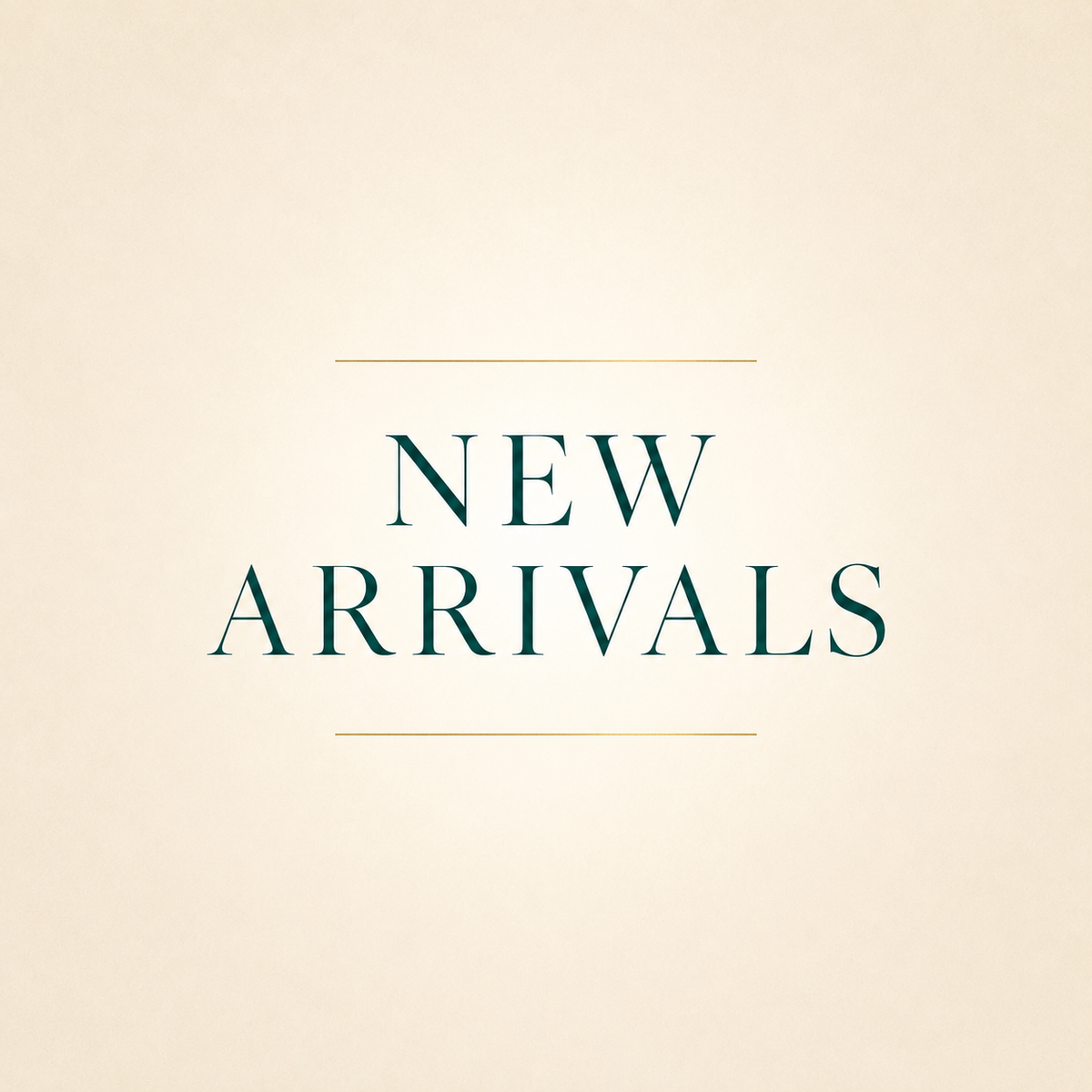 NEW ARRIVALS